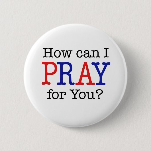 Badge Rond 5 Cm Comment est-ce que JE peux PRIER pour vous ? (Devant)