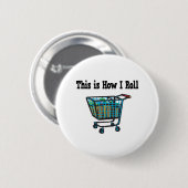 Badge Rond 5 Cm Comment je fais rouler mon chariot (Devant & derrière)