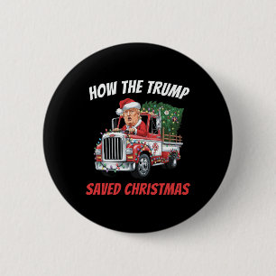 Badge Rond 5 Cm Comment Trump a sauvé Noël Les chemises amusantes 