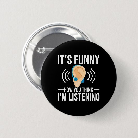 Badge Rond 5 Cm Comment vous pensez sourd (Devant & derrière)
