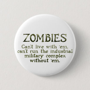 Badge Rond 5 Cm Complexe militaire industriel Zombies