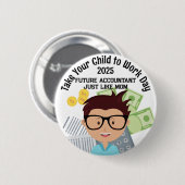 Badge Rond 5 Cm Comptable Garçon sur mesure Prenez votre enfant au (Devant & derrière)