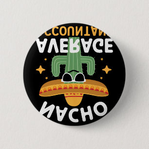 Badge Rond 5 Cm Comptable Moyen Nacho Drôle Cinco De Mayo Mexicain