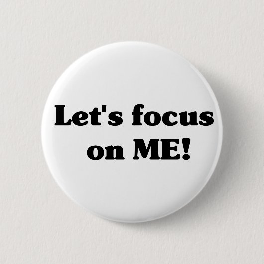 Badge Rond 5 Cm Concentrons sur MOI ! Bouton (Devant)