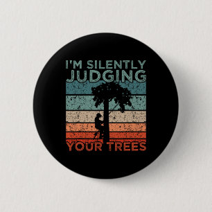 Badge Rond 5 Cm Conception d'arboriste Je juge silencieusement vos