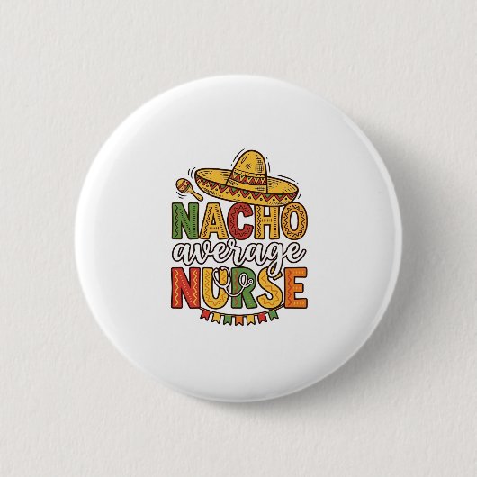 Badge Rond 5 Cm Conception de chemise Nacho Average Nurse Cinco De (Devant)