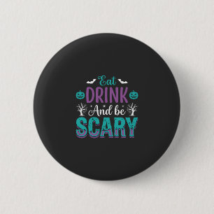Badge Rond 5 Cm Conception de Halloween Manger Boire Et Être Effra