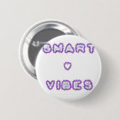 Badge Rond 5 Cm Conception de l'art texte de devis Smart Vibes (Devant & derrière)