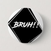 Badge Rond 5 Cm Conception de mot de "Bruh" (Devant)