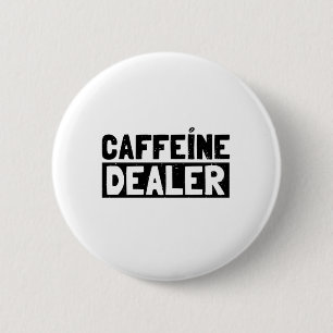 Badge Rond 5 Cm Concessionnaire de caféine Barista Idées cadeau