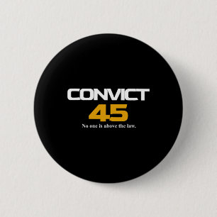 Badge Rond 5 Cm Condamné 45 Personne Homme ou Femme N'est Au-Dessu