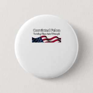 Badge Rond 5 Cm Condamné Felon Transforme Le Temps En Triomphe