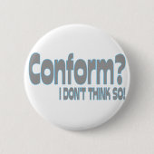 Badge Rond 5 Cm Conformez-vous (Devant)