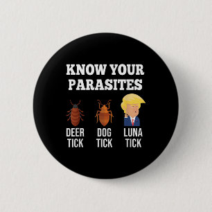 Badge Rond 5 Cm Connaissez vos parasites Anti-Trump Funny Tick Res