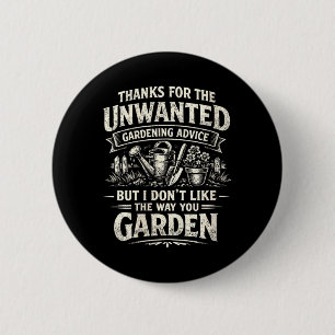 Badge Rond 5 Cm Conseils de jardinage non sollicités drôles pour f