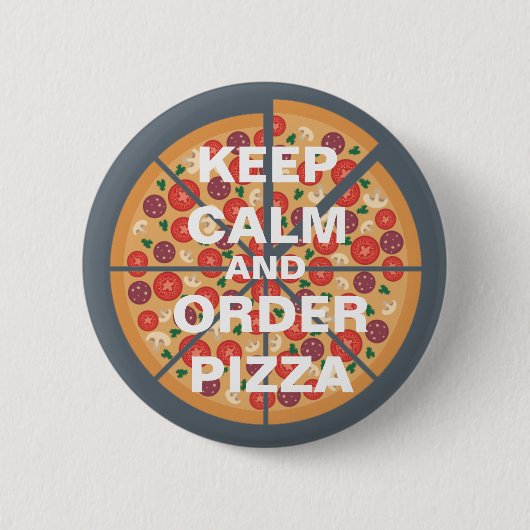 Badge Rond 5 Cm Conserver calme et commander pizza (Devant)