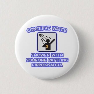 Badge Rond 5 Cm Conserver l'eau .. Douche avec quelqu'un .. Fibrom