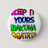 Badge Rond 5 Cm Conserver votre Hakuna Matata Art Print (Devant)