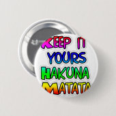 Badge Rond 5 Cm Conserver votre Hakuna Matata Art Print (Devant & derrière)