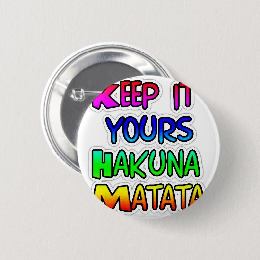 Badge Rond 5 Cm Conserver votre Hakuna Matata Art Print (Devant & derrière)