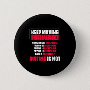 Badge Rond 5 Cm Continuer à aller de l'avant Quitter n'est pas bon