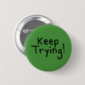 Badge Rond 5 Cm Continuer à essayer (Devant & derrière)