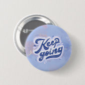 Badge Rond 5 Cm Continuez (Devant & derrière)