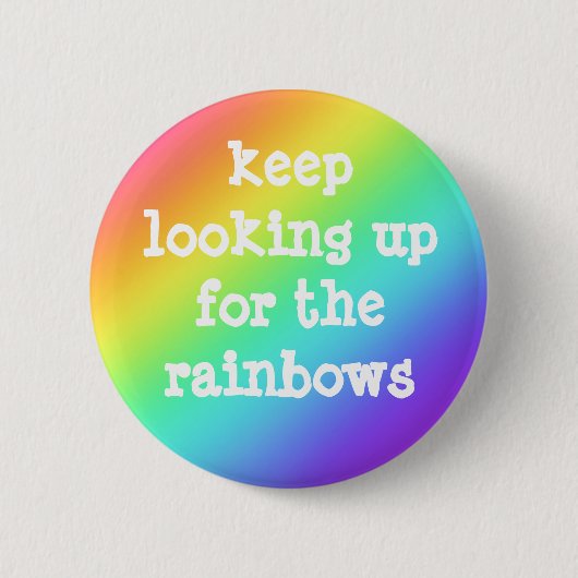 Badge Rond 5 Cm "Continuez à chercher les Rainbows" Bouton optimis (Devant)