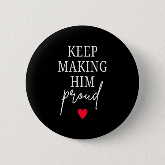 Badge Rond 5 Cm Continuez à faire preuve de fierté Deuil Perte de (Devant)