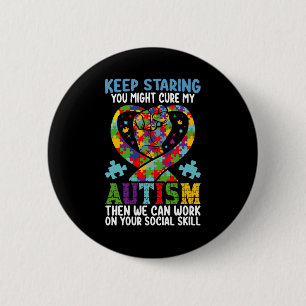 Badge Rond 5 Cm Continuez à regarder, vous pourriez guérir ma sens