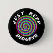 Badge Rond 5 Cm Continuez juste le creusement (Devant)