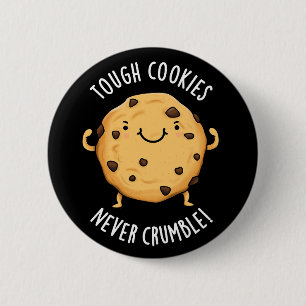 Badge Rond 5 Cm Cookies durs ne jamais s'effondrer Funny Food Pun