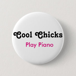 Badge Rond 5 Cm Cool Chicks Jouer Piano