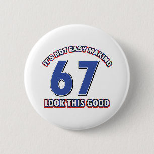 Badge Rond 5 Cm Cool conceptions d'anniversaire de 67 ans
