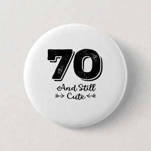 Badge Rond 5 Cm cool mignon 70e anniversaire citation des paroles