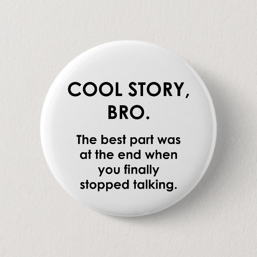 Badge Rond 5 Cm Cool Story, Bro (Devant)