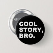 Badge Rond 5 Cm Cool Story Bro (Devant & derrière)