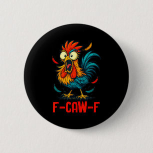 Badge Rond 5 Cm Coq F-caw-f Mème Drôle Humour Poulet Blague Fcaw