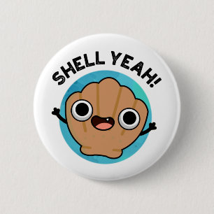 Badge Rond 5 Cm Coquille Ouais Funny Seashell Pun