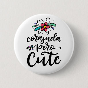 Badge Rond 5 Cm Corajuda Pero Cute, en lettres moulées