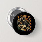 Badge Rond 5 Cm Corbeau F-Caw-F Cool Unique (Devant & derrière)