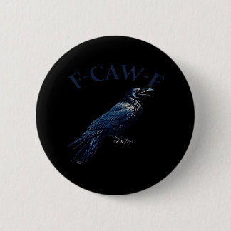 Badge Rond 5 Cm Corbeau, F-Caw-F Drôle D'oiseau Créatif Décontract