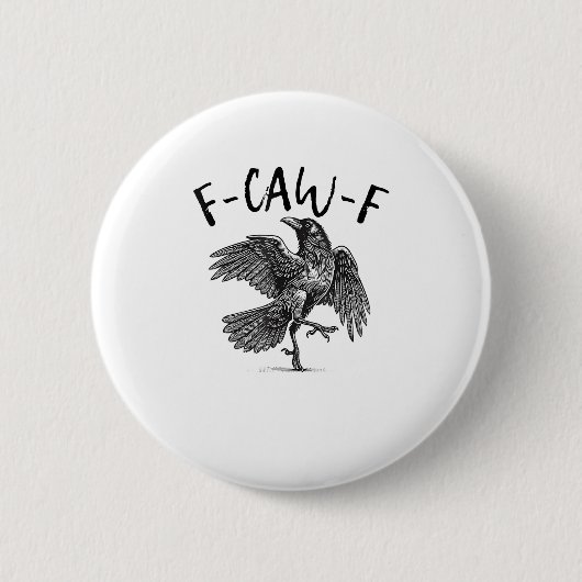 Badge Rond 5 Cm Corbeau, F-Caw-F Oiseau Drôle (Devant)