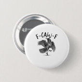 Badge Rond 5 Cm Corbeau, F-Caw-F Oiseau Drôle (Devant & derrière)