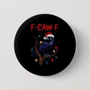 Badge Rond 5 Cm Corbeau noir, mème d'oiseau noir F-caw-f avec chap