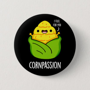 Badge Rond 5 Cm Cornpassion Funny Compassionate Corn Pun Dark BG