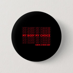 Badge Rond 5 Cm Corps Mon choix Pro Choice Protéger Roe 73 Avortem