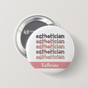 Badge Rond 5 Cm Cosmetologue Esthéticien Personnalisé Beautician