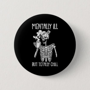 Badge Rond 5 Cm Costume d'Halloween malade mental mais totalement