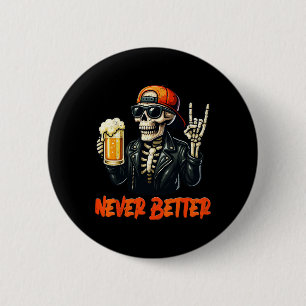 Badge Rond 5 Cm Costume d'Halloween rock squelette jamais meilleur